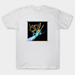 Let your Soul glow T-Shirt